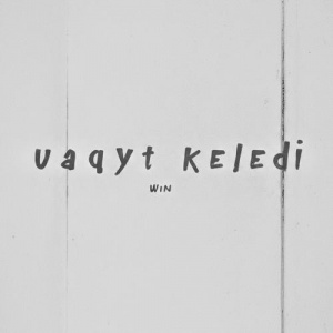 Песня Win – Uaqyt keledi