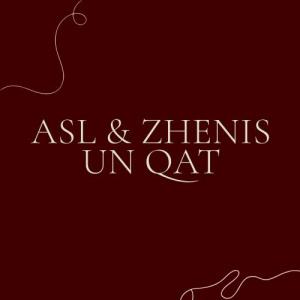 Песня ASL, Zhenis – UN QAT