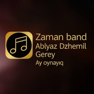 Песня Ablyaz DzhemilGerey, Zaman Band – Ay, oynayıq