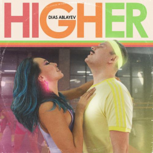 Песня Dias Ablayev – Higher