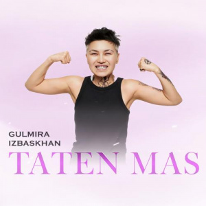 Песня Gulmira Izbaskhanova – Taten Mas