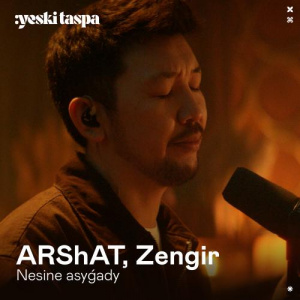 Песня ARShAT, Zengir – Nesіne asyǵady (Yeski Taspa)