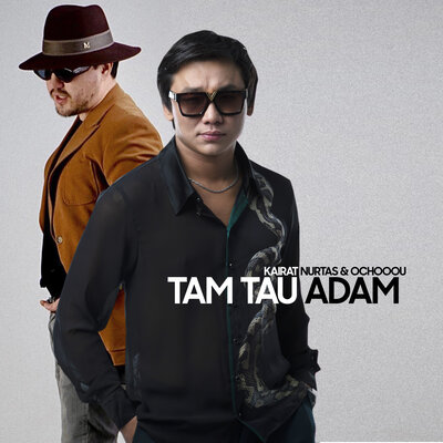 Песня Kairat Nurtas & Ochooou – Tam Tau Adam