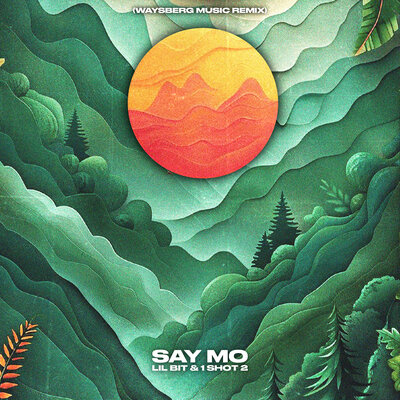 Песня Say Mo & Waysberg Music – LIL BIT & 1 shot 2