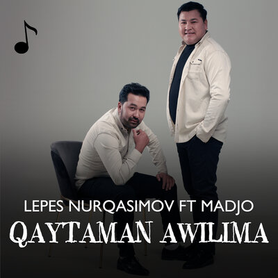 Песня Lepes Nurqasimov & Madjo – Qaytaman awilima