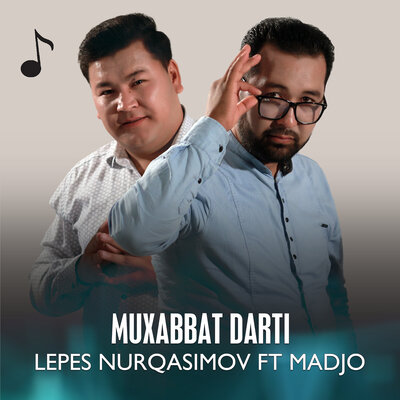 Песня Lepes Nurqasimov & Madjo – Muxabbat darti