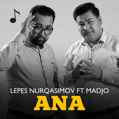 Песня Lepes Nurqasimov & Madjo – Ana