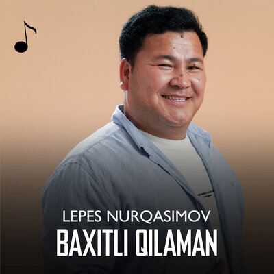 Песня Lepes Nurqasimov – Baxitli qilaman