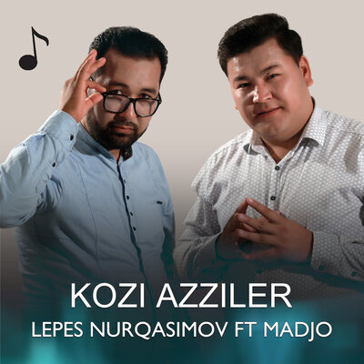 Песня Lepes Nurqasimov & Madjo – Kozi azziler