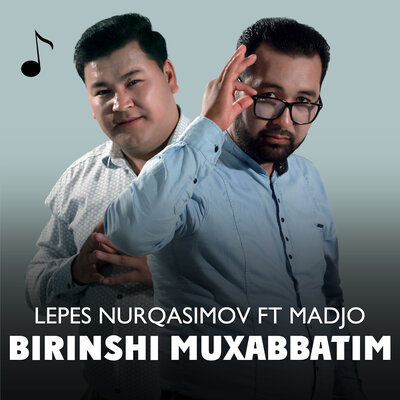 Песня Lepes Nurqasimov & Madjo – Birinshi muxabbatim
