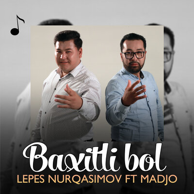 Песня Lepes Nurqasimov & Madjo – Baxitli bol